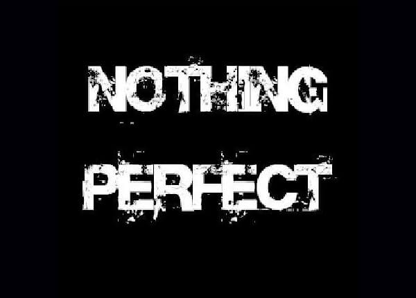 Nothing Perfect